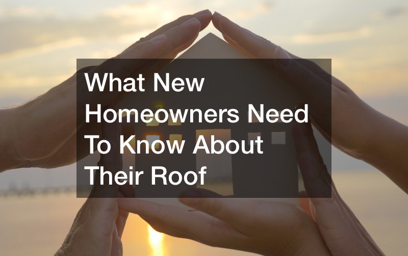 What New Homeowners Need To Know About Their Roof