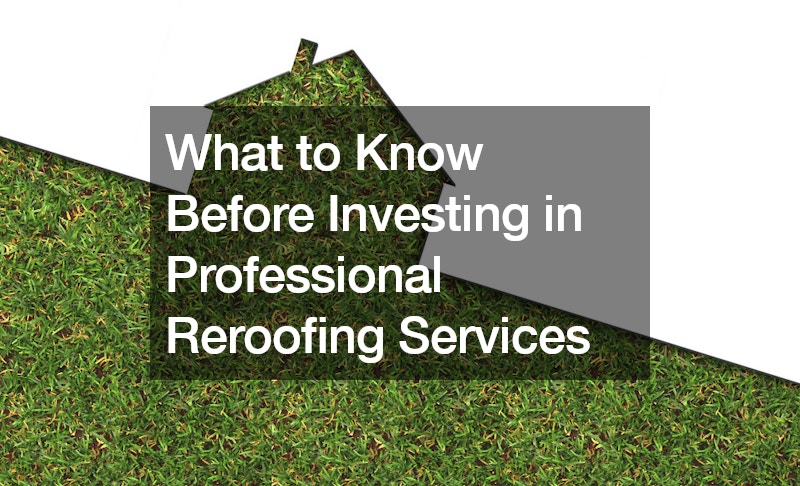 What to Know Before Investing in Professional Reroofing Services
