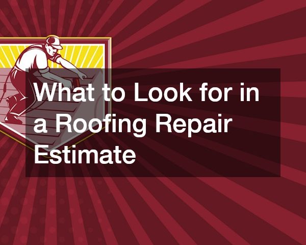 What to Look for in a Roofing Repair Estimate